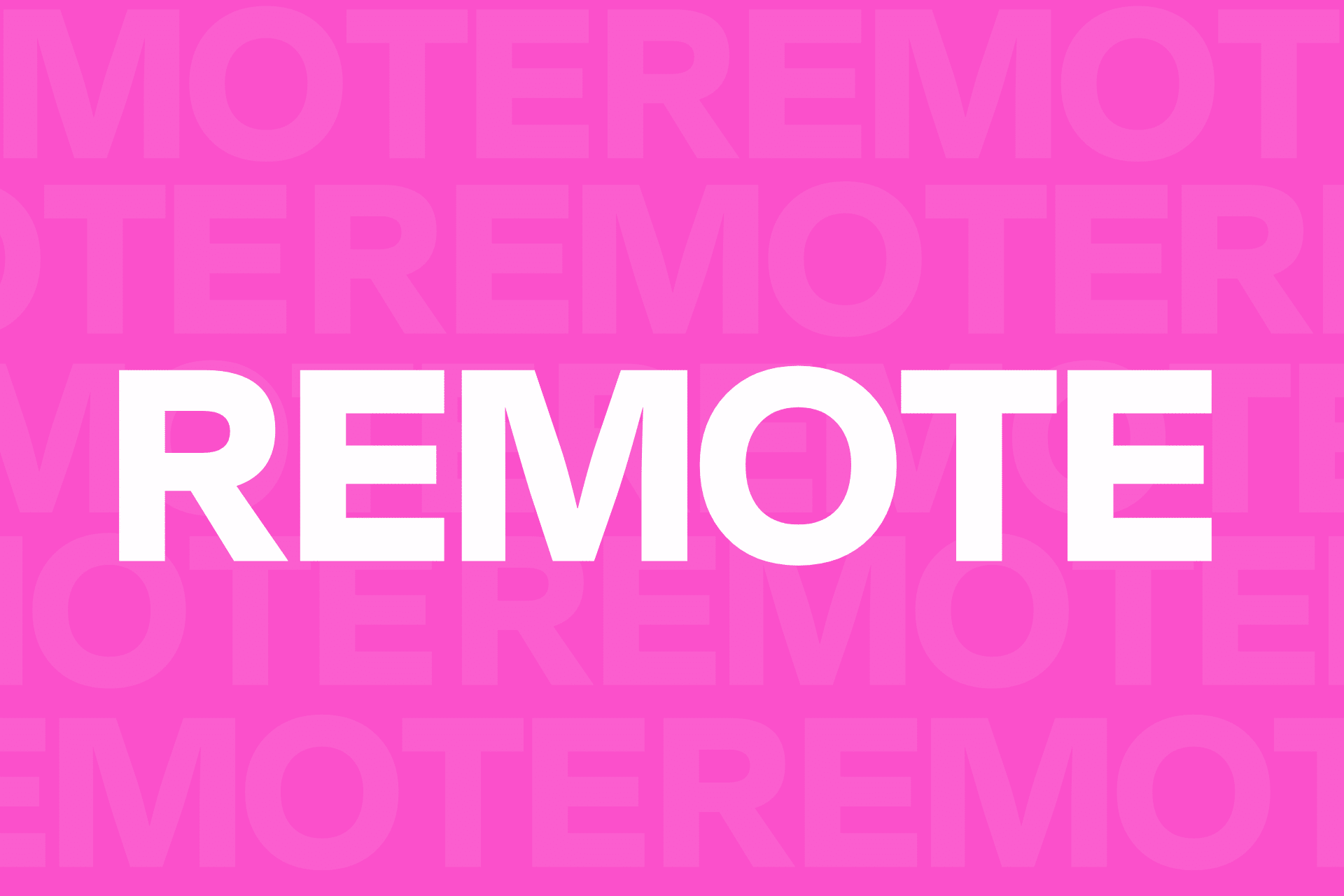 Pink image with large white text saying "remote". Title of remote work article..