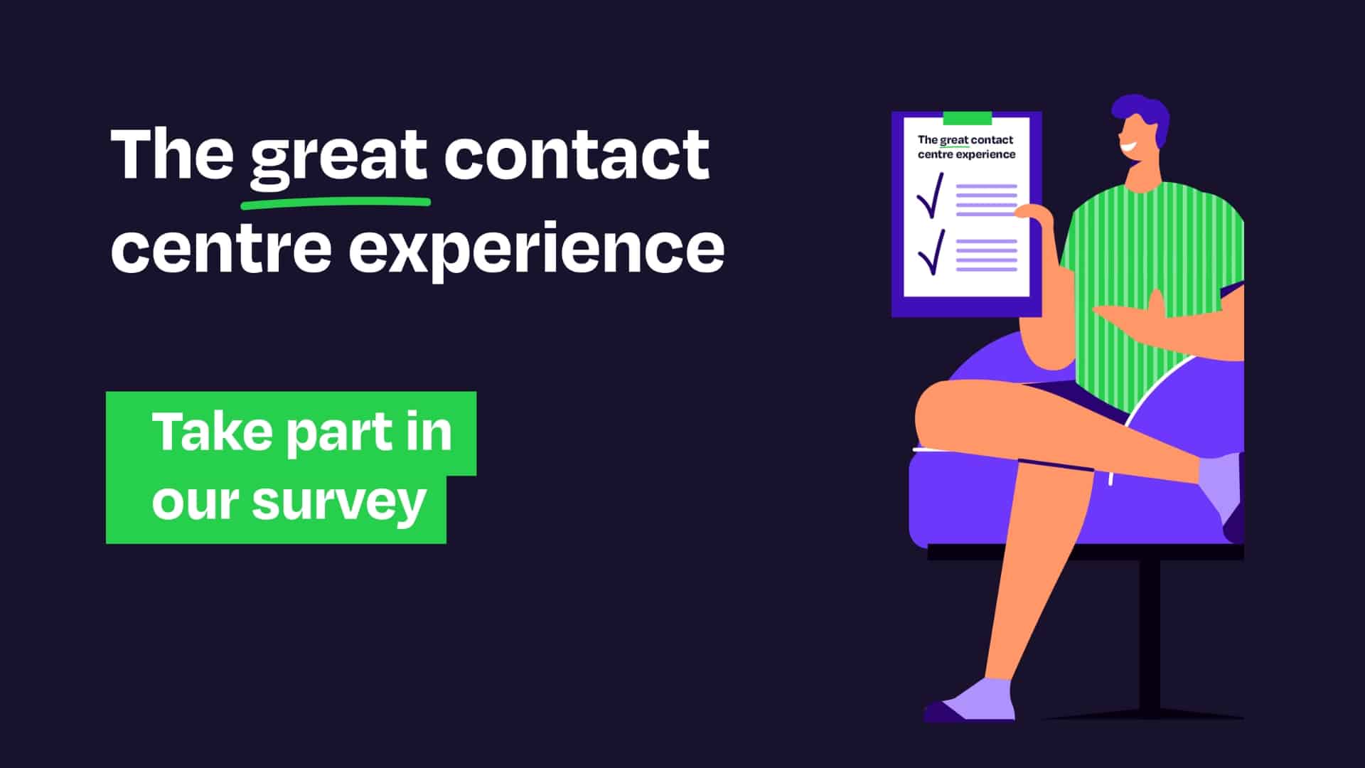 The great contact centre experience tale part ins survey